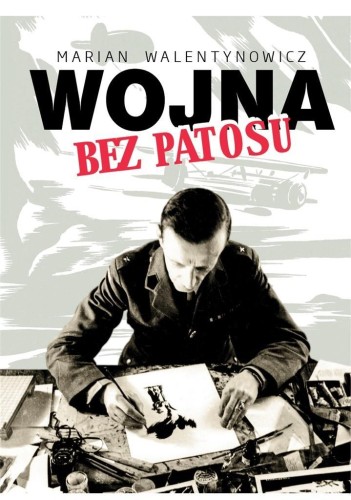 Wojna bez patosu, Marian Walentynowicz