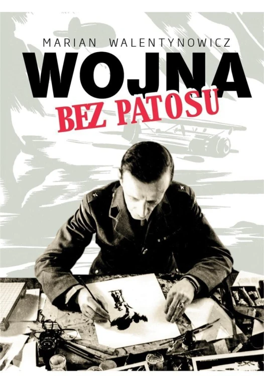 Wojna bez patosu, Marian Walentynowicz
