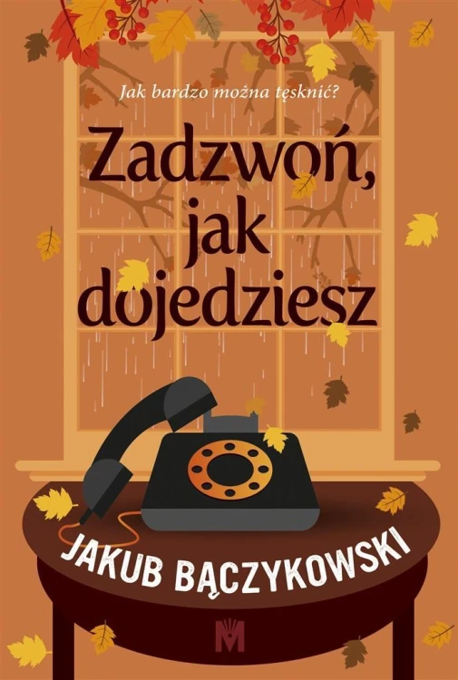 Zadzwoń, jak dojedziesz, Jakub Bączykowski