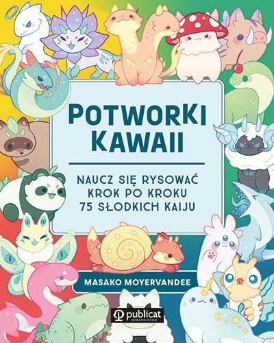Potworki kawaii. Naucz się rysować krok po kroku