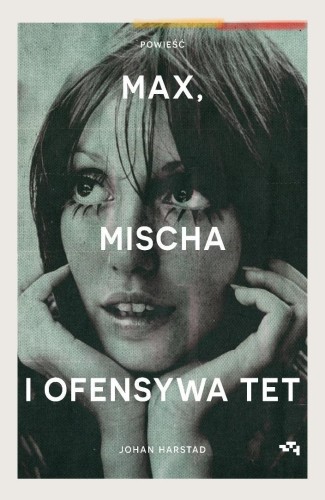 Max, Mischa i ofensywa Tet, Johan Harstad