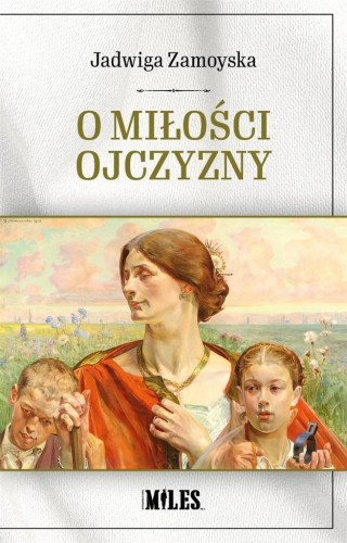 O miłości Ojczyzny, Zamoyska Jadwiga