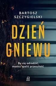 Dzień gniewu, Bartosz Szczygielski