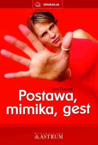 Postawa, mimika, gest, Lech Tkaczyk