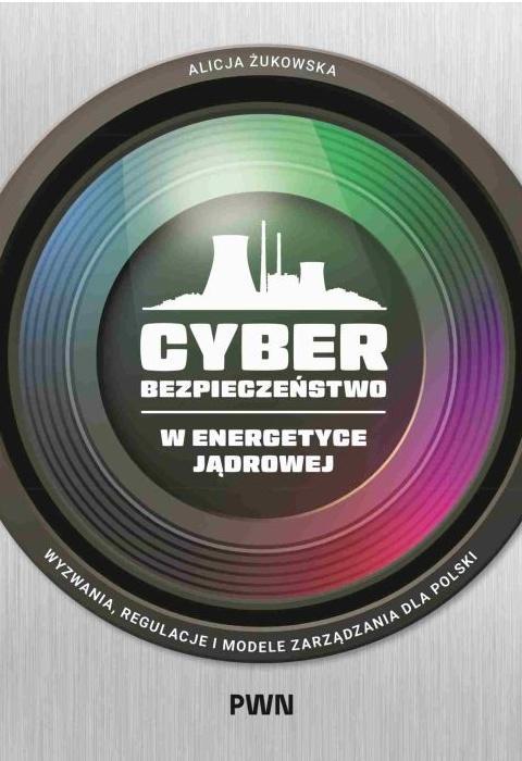 Cyberbezpieczeństwo w energetyce jądrowej