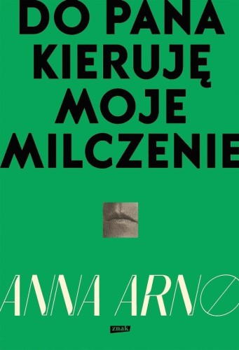 Do Pana kieruję moje milczenie, Anna Arno