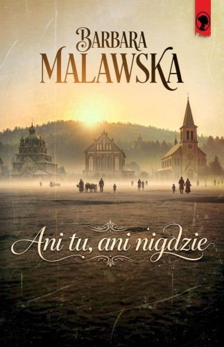 Ani tu, ani nigdzie, Barbara Malawska