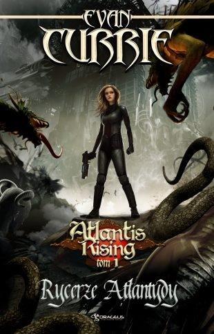 Atlantis Rising T.1 Rycerze Atlantydy, Evan Currie