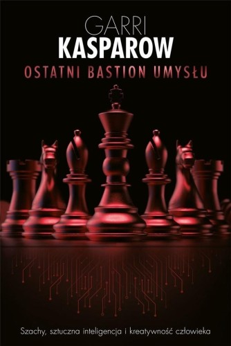 Ostatni bastion umysłu, Garri Kasparow