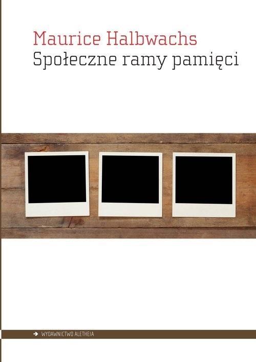 Społeczne ramy pamięci, Maurice Halbwachs