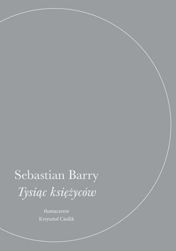 Tysiąc księżyców, Sebastian Barry