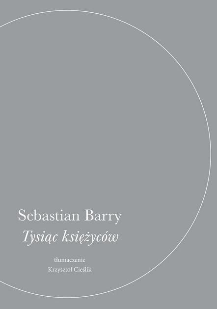 Tysiąc księżyców, Sebastian Barry