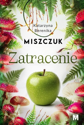 Zatracenie, Katarzyna Berenika Miszczuk