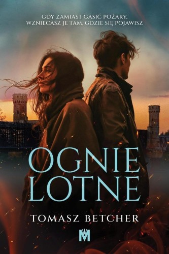 Ognie lotne, Tomasz Betcher