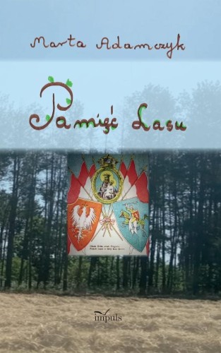 Pamięć lasu, Marta Adamczyk