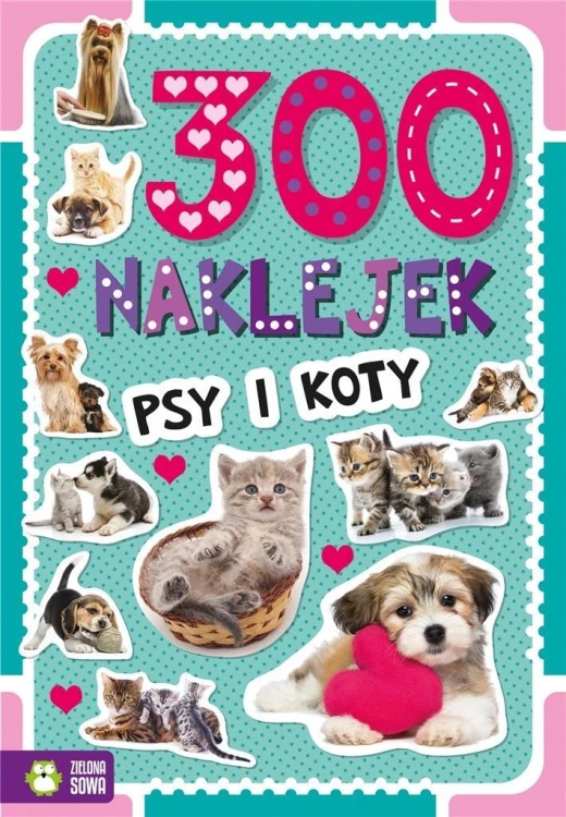 300 naklejek. Psy i koty, praca zbiorowa