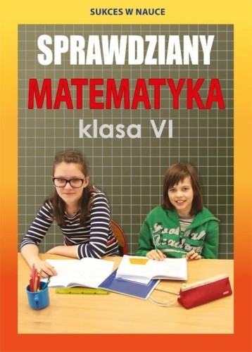 Sprawdziany Matematyka klasa 6 w.2018