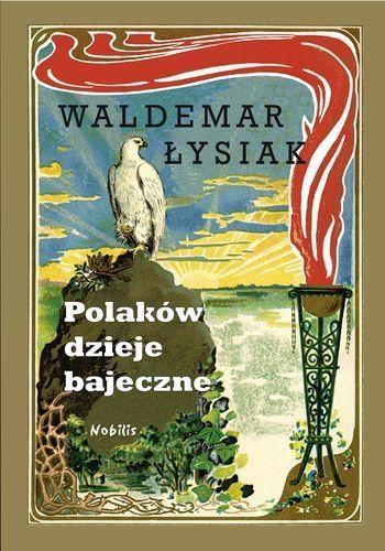 Polaków dzieje bajeczne, Waldemar Łysiak