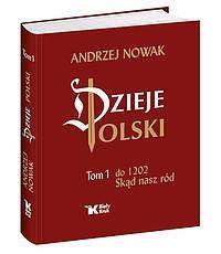 Dzieje Polski. Tom 1. Skąd nasz ród, Nowak Andrzej