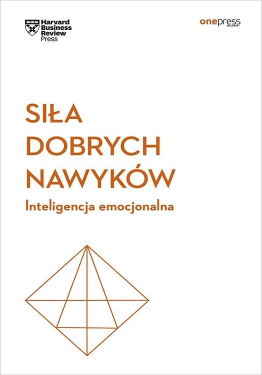 Siła dobrych nawyków. Inteligencja emocjonalna