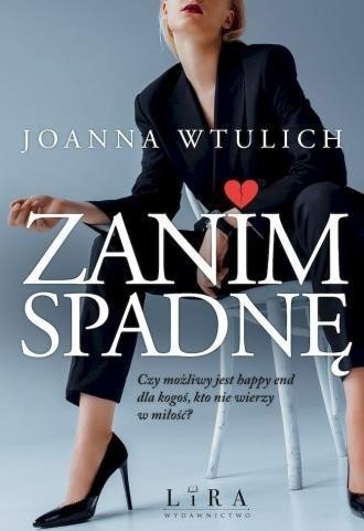 Zanim spadnę, Joanna Wtulich