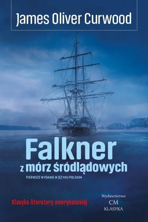 Falkner z mórz śródlądowych, James Oliver Curwood