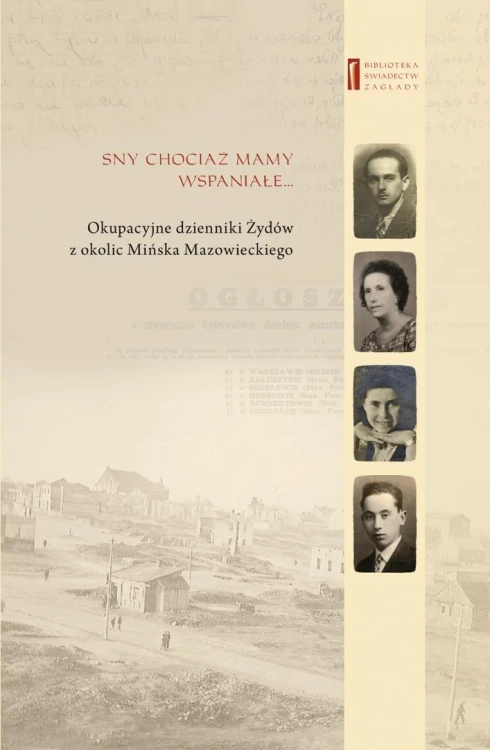 Sny chociaż mamy wspaniałe Okupacyjne dzienniki...