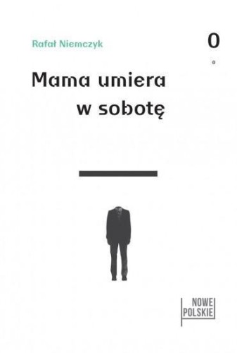 Mama umiera w sobotę, Rafał Niemczyk