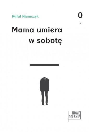Mama umiera w sobotę, Rafał Niemczyk
