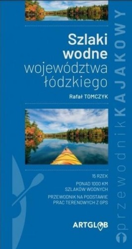 Szlaki wodne województwa łódzkiego, Rafał Tomczyk