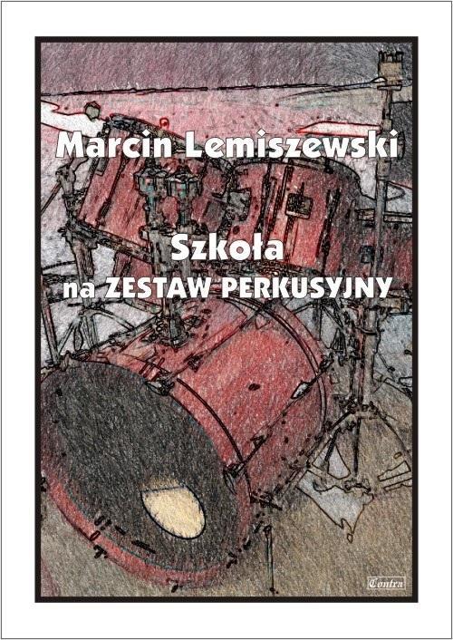 Szkoła na Zestaw Perkusyjny, Marcin Lemiszewski