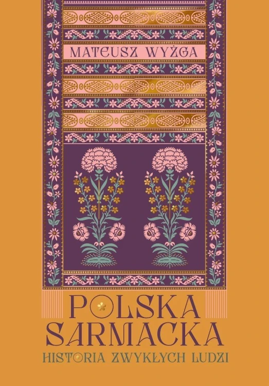 Polska sarmacka. Historia zwykłych ludzi