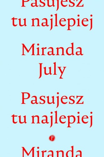 Pasujesz tu najlepiej, Miranda July