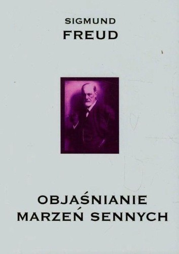 Objaśnianie marzeń sennych, Zygmunt Freud