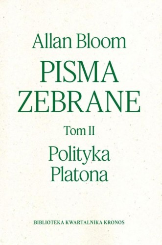 Pisma zebrane T.2 Polityka Platona, Allan Bloom