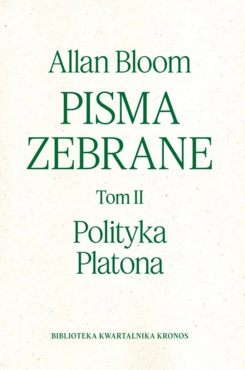 Pisma zebrane T.2 Polityka Platona, Allan Bloom