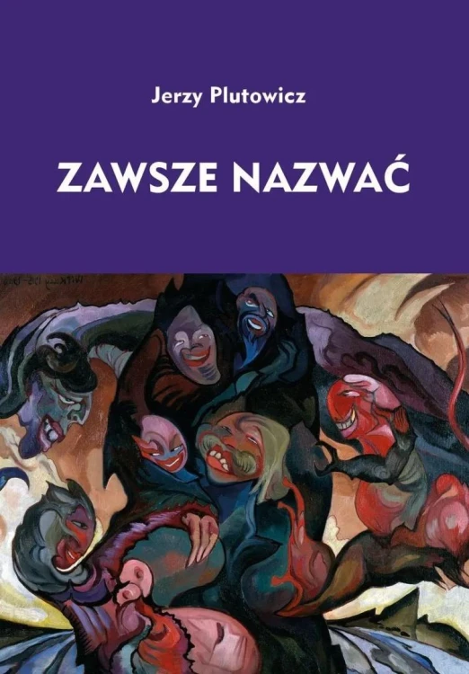 Zawsze nazwać, Jerzy Plutowicz