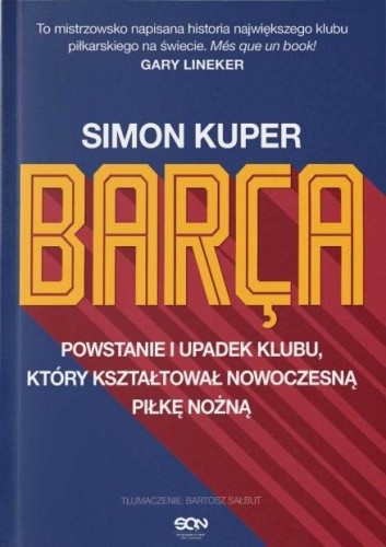 Barca Powstanie i upadek klubu który kształtował..