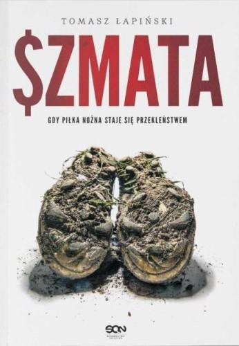 Szmata. Gdy piłka nożna staje się przekleństwem