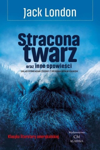 Stracona twarz oraz inne opowieści, Jack London