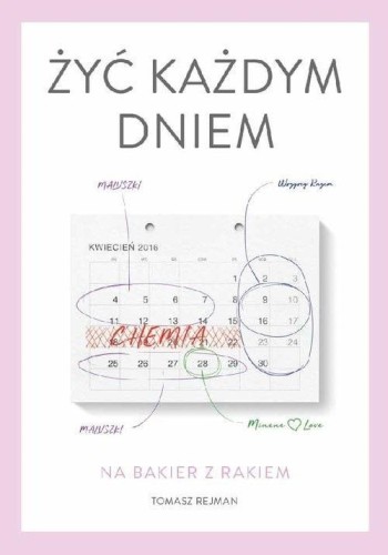 Żyć każdym dniem, Tomasz Rejman