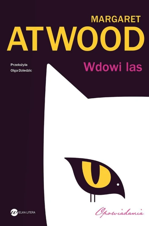 Wdowi las, Margaret Atwood, Olga Dziedzic