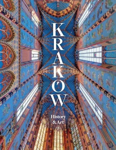 Kraków. History and Art, praca zbiorowa