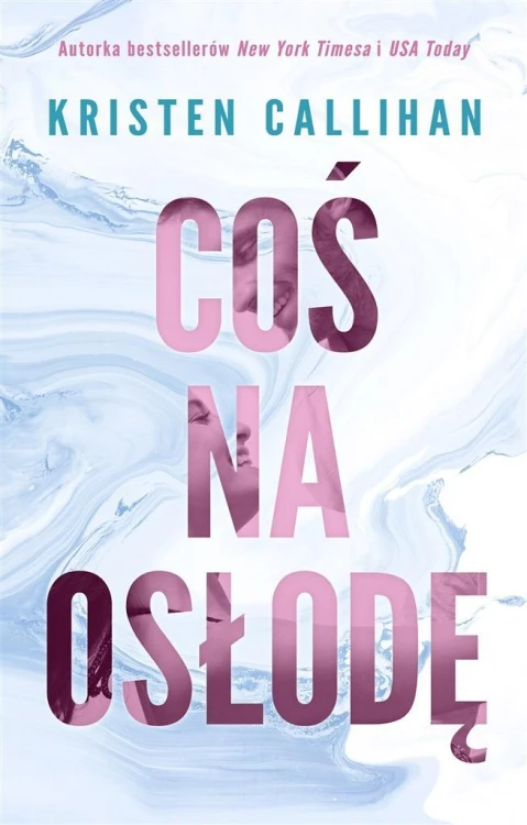 Coś na osłodę, Kristen Callihan