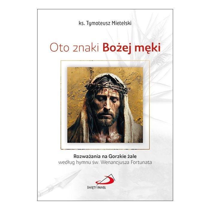 Oto znaki Bożej męki, Tymoteusz Mietelski