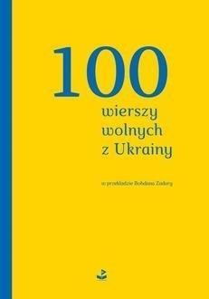 100 wierszy wolnych z Ukrainy, praca zbiorowa