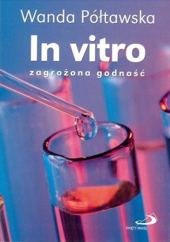 In vitro zagrożona godność, Wanda Półtawska