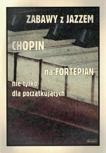 Zabawy z jazzem. Chopin na fortepian