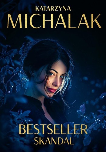 Bestseller. Skandal, Katarzyna Michalak