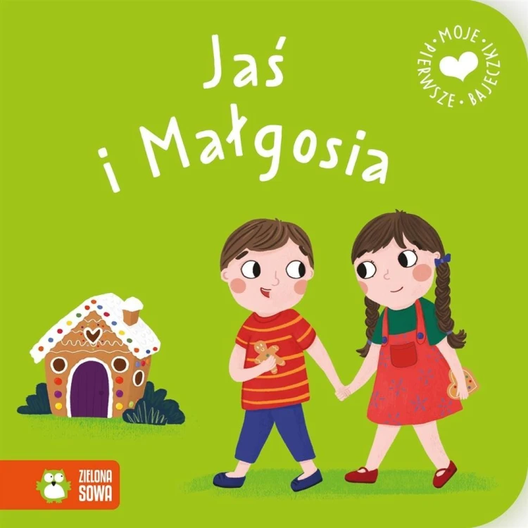Moje pierwsze bajeczki. Jaś i Małgosia